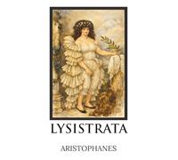 Lysistrata: A Modern Paraphrase from the Greek of Aristophanes (Skylark Classics)
