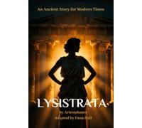 Lysistrata: An Ancient Story for Modern Times