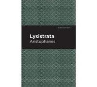 Lysistrata by Aristophanes Aristophanes , Contributions by Mint Editions (Auteur)