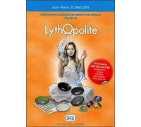 Lythopolite, Alchimie Du Présent - Volume 4 : Approche Psychologique Des Pierres Et Des Cristaux