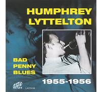Lyttelton, Humphrey – Bad Penny Blues: 1955-56 – Import
