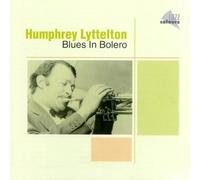 Lyttelton, Humphrey - Blues in Bolero [Import]
