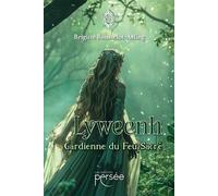 LYWEENH Gardienne du feu sacré - Brigitte Rousselot-Asling - Persee - broché - Roman