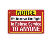 LYYUCKE Panneau en métal avec inscription « Notice We Reserve The Right to Refuse Service To Anyone », « We Reserve The Right » pour décoration murale de maison ou de bureau, 30,5 x 20,3 cm