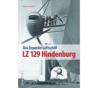 LZ 129 Hindenburg: Faszination Zeppelin