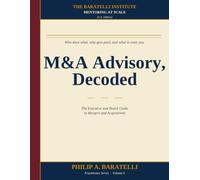 M&A Advisory Decoded: The Executive and Board Guide to Mergers and Acquisitions