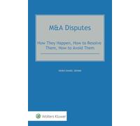 M&A Disputes: How They Happen, How to Resolve Them, How to Avoid Them