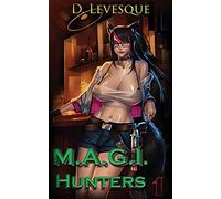 M.A.G.I Hunters 1: A Bounty Hunter Fantasy Series