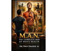 M.A.N.: The Complete Map of Men's Health