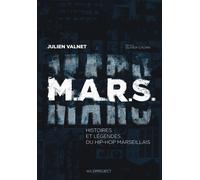 M.A.R.S.: Histoires et légendes du hip-hop marseillais