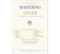 M.A.S.T.E.R.I.N.G. A.N.G.E.R.™: Your Guide to Lasting Anger Management