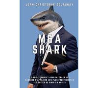 M&A SHARK: Le guide complet pour intégrer les banques d'affaires les plus prestigieuses (et éviter de finir en audit)