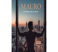 M A U R O: confesiones de un escort