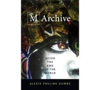 M Archive by Alexis Pauline Gumbs Inconnu (Auteur)