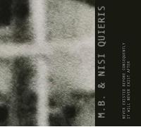 M.B. & Nisi Quieris - Never Existed Before Consequently It Will Never Ex