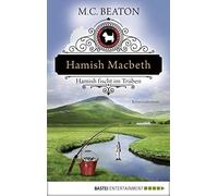 M. C. Beaton Sa Hamish Macbeth fischt im Trüben: Kriminalroman (Schottla (Poche)