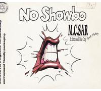 M.C.Sar & the Real Mccoy Feat - No Showbo