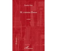 M comme duras roman - Emilie Kah - L'harmattan - broché - Roman