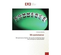 M-commerce M-commerce facteur de succès marketing dans une entreprise audiovisuelle - Christiane Masirika - Universitaires Europeennes - broché - Livre