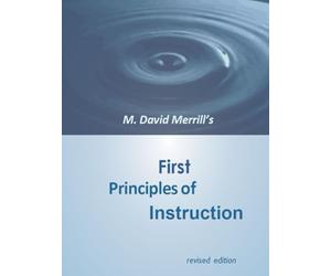 M David Merrill's First Principles of Instruction: Revised Edition