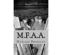 M.F.A.A.: The History of the Monuments, Fine Arts and Archives Program (Also Known as Monuments Men)