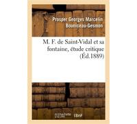 M. F. de Saint-Vidal et sa fontaine, étude critique - Prosper Georges Marcelin Bouniceau-Gesmon - Hachette Bnf - broché - Livre
