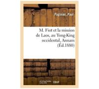 M. Fiot Et La Mission De Laos, Au Tong-King Occidental, Annam