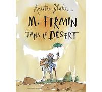Quentin Blake - M. Firmin dans le désert - Traduit par Catherine Gibert - Gallimard