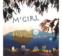 M Girl - Fusion of Two Worlds