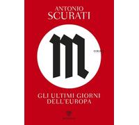M. Gli ultimi giorni d'Europa