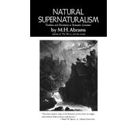 M. H. Abrams Natural Supernaturalism (Poche)