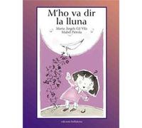 M´Ho Va Dir La Lluna - Maria Angels Gil Vila - [Livre en VO] Angels Gil Vila, Maria (Auteur)