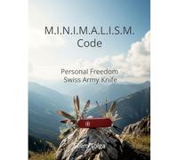 M.I.N.I.M.A.L.I.S.M. Code: Personal Freedom Swiss Army Knife