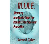 M.I.R.E.: Memory Implantation for Rehabilitation and Empathy