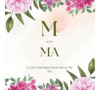 M is for Ma: A Little Alphabet Book About My Ma