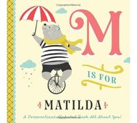 M is for Matilda: A Personalized Alphabet Book All About You! (Personalized Children's Book)