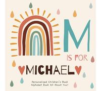 M is for Michael: A Personalized Children's Book: An Alphabet Adventure All About You!