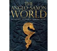 M. J. Ryan Nicholas J. Higham The Anglo-Saxon World (Poche)