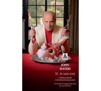 M. Je-Sais-Tout Conseils impurs d'un vieux dégueulasse - John Waters - Actes sud - Poche - Roman
