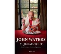M. Je-Sais-Tout John Waters (Auteur), Laure Manceau (Traduction)