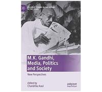 M.K. Gandhi, Media, Politics And Society