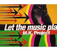 M.K. Project - Let The Music Play
