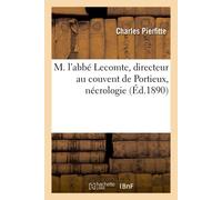 M. l'abbé Lecomte, directeur au couvent de Portieux, nécrologie - Charles Pierfitte - Hachette Bnf - broché - Livre