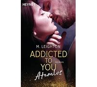 M. Leighton Kerstin Winter Atemlos: Addicted to You 1 - Roman (Poche)