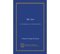 M. Lex: ou, Le statut juridique de la mère et de l'enfant