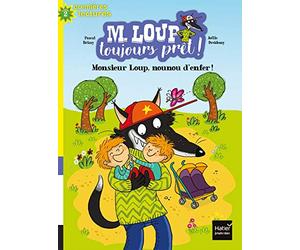 M. Loup toujours prêt - Nounou d'enfer CP/CE1 6/7 ans
