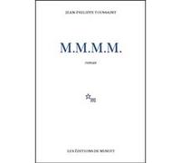 M.m.m.m. Jean-Philippe Toussaint (Auteur)