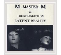 M Master M & the Strange Toys - Latent Beauty