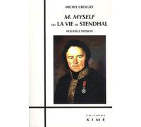 M. Myself Ou La Vie De Stendhal