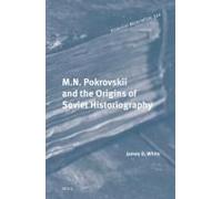 M.N. Pokrovskii And The Origins Of Soviet Historiography